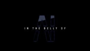 In the Belly of AI,