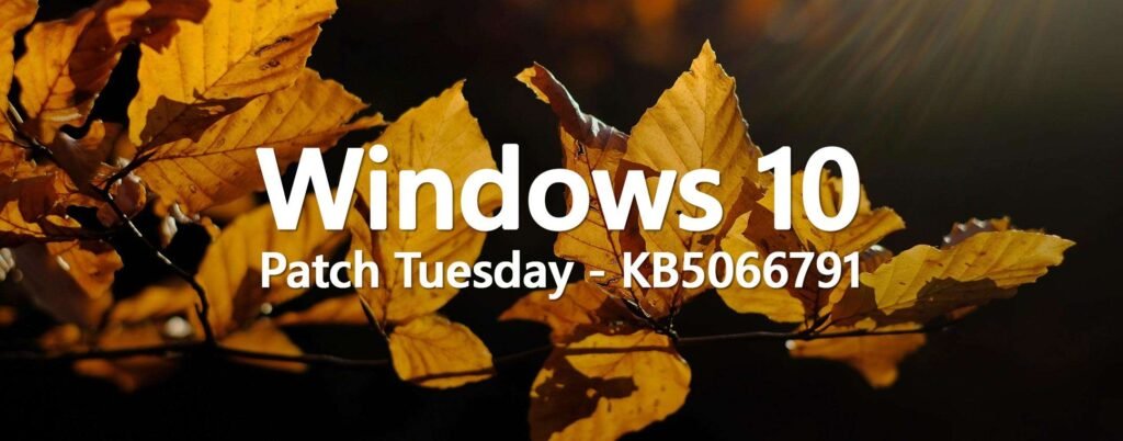 Windows 10, l'ultimo Patch Tuesday: KB5066791 in download