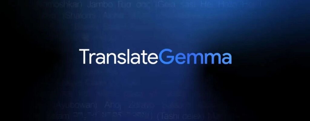 Google lancia TranslateGemma, traduce 55 lingue con l'AI